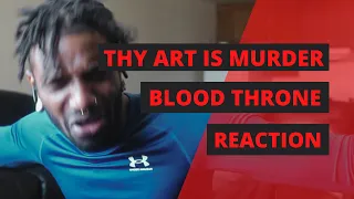 THY ART IS MURDER | BLOOD THRONE | REACTION