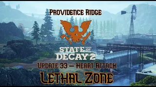 PROVIDENCE RIDGE LETHAL ZONE UPDATE 35 State of Decay 2