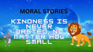 Moral stories | Kindness is never wasted, no matter how small | English | Animated video for kids