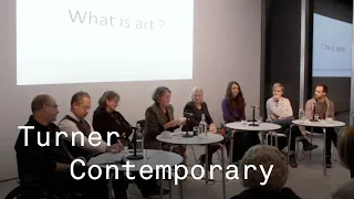 What Is Art? - Debate At Turner Contemporary