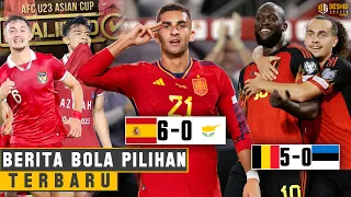 Kualifikasi Euro: Spanyol Pesta 6 Gol, Lukaku Bawa Belgia Pesta Gol 🔥 Timnas U23 Cetak Sejarah