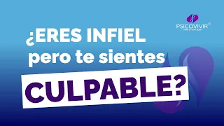 ¿Eres infiel pero te sientes culpable? Por Psicovivir