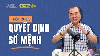 Chinhtrainer's Podcast | Thói Quen Quyết Định Số Mệnh