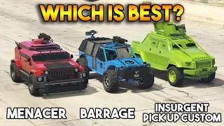 GTA 5 ONLINE : MENACER VS BARRAGE VS INSURGENT PICKUP CUSTOM (WHICH IS BEST?)