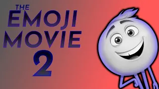 What The Emoji Movie 2 Would Look Like...