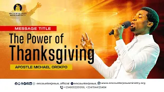 THE POWER OF THANKSGIVING - RE-LIVE BROADCAAST | APOSTLE MICHAEL OROKPO