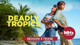 Deadly Tropics - Season 3 Tease (Now Streaming)