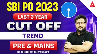 SBI PO Previous Year Cut Off | SBI PO Last 3 Year Cut Off Trend Analysis (Prelims & Mains)