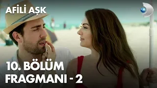 Afili Aşk 10. Bölüm Fragmanı - 2