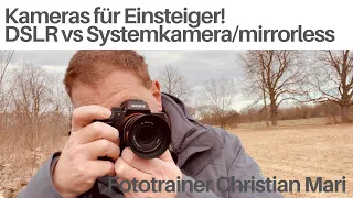 Kameras für Fotografie Einsteiger! DSLR vs SPIEGELLOSE Systemkamera! Was passt am besten zu dir?