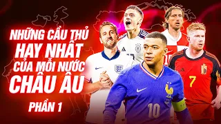 NHỮNG NGÔI SAO HAY NHẤT CỦA TỪNG QUỐC GIA TẠI CHÂU ÂU 2024 (PHẦN 1)