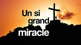 Un si grand miracle - Louange