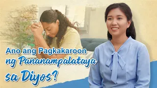 2022 ang pinakamagandang sermon | Ano ang Pagkakaroon ng Pananampalataya sa Diyos? | pananampalataya