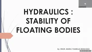 HYDRAULICS: STABILITY OF FLOATING BODIES