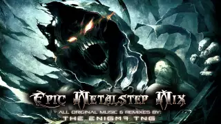 Epic Metalstep Mix by The Enigma TNG