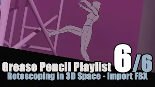 Blender Grease Pencil - Storyboard Animatic Tutorial - 6 of 6 - Rotoscoping in 3D space, import FBX