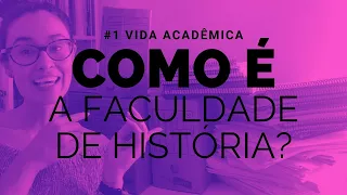 COMO É A FACULDADE DE HISTÓRIA? | #1 Vida Acadêmica | Historiar-Se