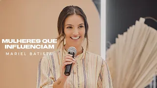 MULHERES QUE INFLUENCIAM I MARIEL BATISTA