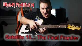 Iron Maiden - "Satellite 15... The Final Frontier" (Guitar Cover)