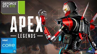 Apex Legends - Season 18 - GTX 970 - I5 3570 - 1920x1080 - All Settings