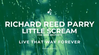 Richard Reed Parry & Little Scream - Live that way forever (2024) Lyrics Video