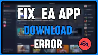 How To Fix EA App Download Not Working I EA Download Error Fix Windows 10/11