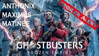 Ghostbusters: Frozen Empire  -  Anthonix Maximus Matinee