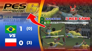 Brazil Vs Poland | 5 red card in last minute | Playstation 2 | Nostalgia | PES 6 | WASIT KAZUKI ITO