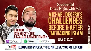 Shaherald Friday Nights with Mic - Ep.2 Michael Decero's Challenges Before and After Embracing Islam