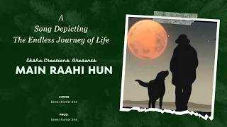 Main Raahi Hun || Official Music Video||Latest Hindi Songs