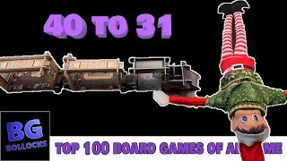 Top 100 Board Games Of All Time - 40 to 31 (2021)
