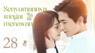 【INDO】Senyumannya sangat menawan 28丨Love O2O 28 #微微一笑很倾城