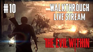 The Evil Within прохождение игры - Часть 10 [LIVE]