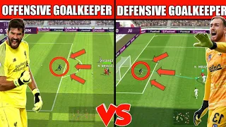 DEFFENSIVE GOALKEEPER VS OFFENSIVE GOALKEEPER-GOALKEEPERS PLAY STYLE EXPLAINED WITH GAMEPLAY |