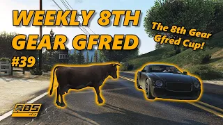 The 8th Gear Gfred Cup! - Weekly 8th Gear Gfred #39 GTA 5