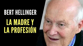 Bert Hellinger   La madre y la profesión