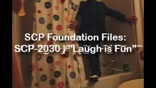 SCP-2030 "Laugh is Fun"