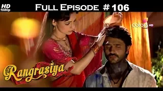 Rangrasiya - Full Episode 106 - With English Subtitles