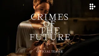 CRIMES OF THE FUTURE | Official Teaser | Exclusively on MUBI