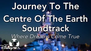 Tokyo DisneySea - Journey to the Center of the Earth Soundtrack