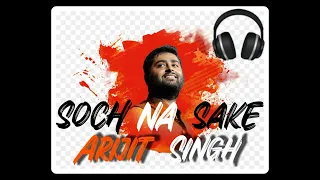 Soch na sake || Arijit singh || Amaal mallik || Tulsi kumar