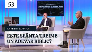 Este Sfânta Treime un adevăr Biblic? |  Taine din Scripturi | Ep. 53