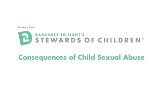 Consequences of Child Sexual Abuse