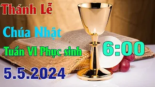 Thánh lễ Trực Tuyến Hôm Nay | Chúa Nhật Tuần VI Phục Sinh | 5/ 5 / 2024