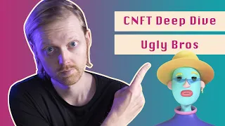 Ugly Bros - CNFT Deep Dive