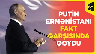 Vladimir Putin: “Ermənistan rəhbərliyi Azərbaycanın Qarabağ üzərində suverenliyini tanıyıb”