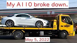 May 5, 2022, my A110 broke down.（英文字幕）