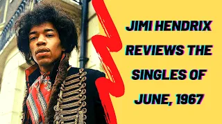 Jimi Hendrix Reviews the Singles of June, 1967