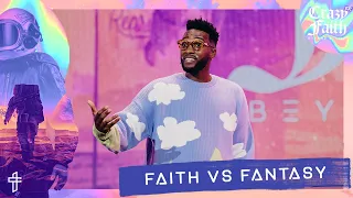 Faith vs Fantasy // Is It Truly From God?  // Crazyer Faith (Part 3) // Michael Todd