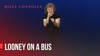 Billy Connolly - Looney on a bus - Live At Usher Hall 1995